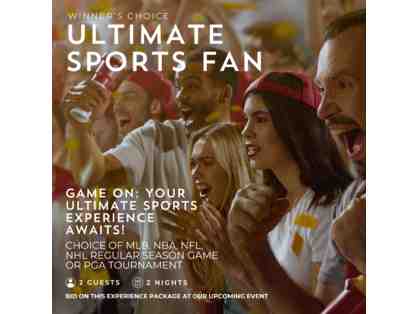 Ultimate Sports Fan Package - Includes your choice of MLB, NBA, NFL, NHL Regular Season Ga