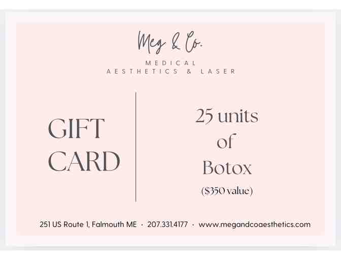 $350 Meg & Co-25 Units of Botox Gift Card