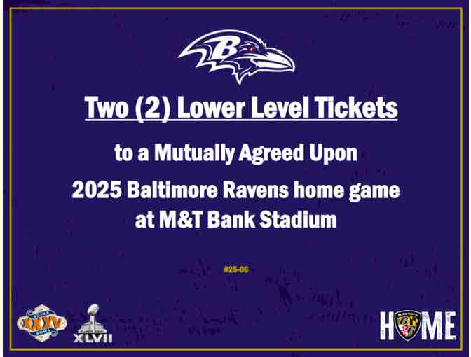 Two (2) Lower Level Tickets to a 2025 Baltimore Ravens Home Game
