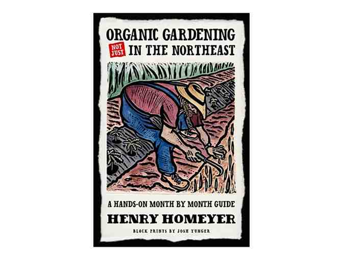 Private tour with gardener Henry Homeyer, and a copy of his Organic Gardening book