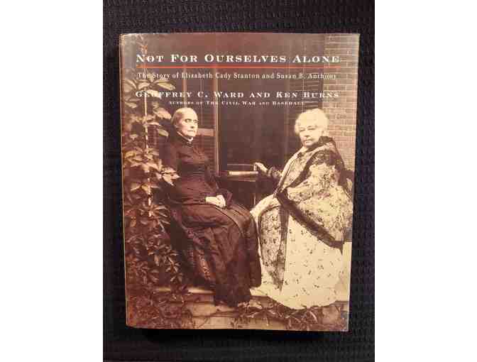 Autographed copy of Ken Burns Book, Not For Ourselves Alone