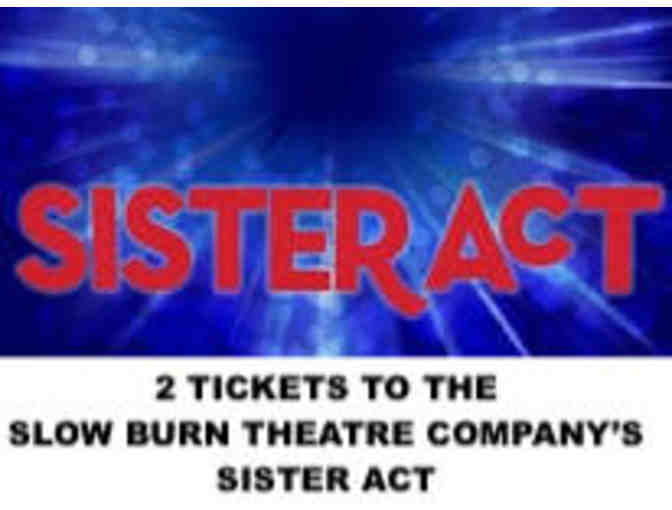 2 Tickets to Slow Burn Theatre Company's SISTER ACT - Photo 1