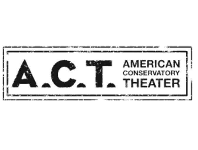 ACT American Conservatory Theater - 2 Tickets - Photo 1